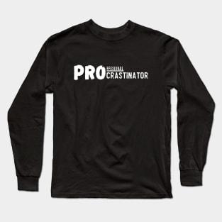 Professional procrastinator Long Sleeve T-Shirt